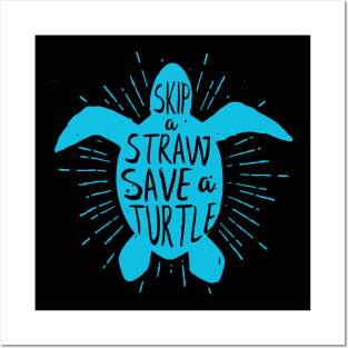 Skip a Straw Save a Turtle  Save Turtles Posters and Art